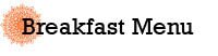Breakfast Menu
