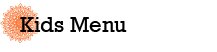 Kids Menu